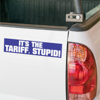 It’s the Tariff, Stupid!” – Bold Political Bumper  Autoaufkleber