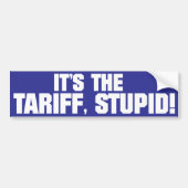 It’s the Tariff, Stupid!” – Bold Political Bumper Autoaufkleber (Vorne)