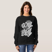 It s The Will Not The Skill Sweatshirt (Vorne ganz)