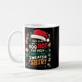 It’s Too Hot For Ugly Christmas Sweater Funny Xmas Kaffeetasse (Links)