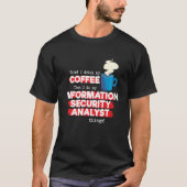 IT Security Analyst & Coffee  Saying T-Shirt (Vorderseite)