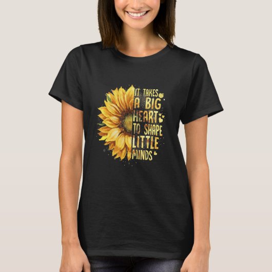 It Take a Big Heart to Shape Little Minds Teacher  T-Shirt (Vorderseite)