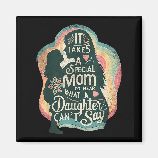 It Takes A Special Mom To Hear Autism Daughter Can Magnet (Vorne)
