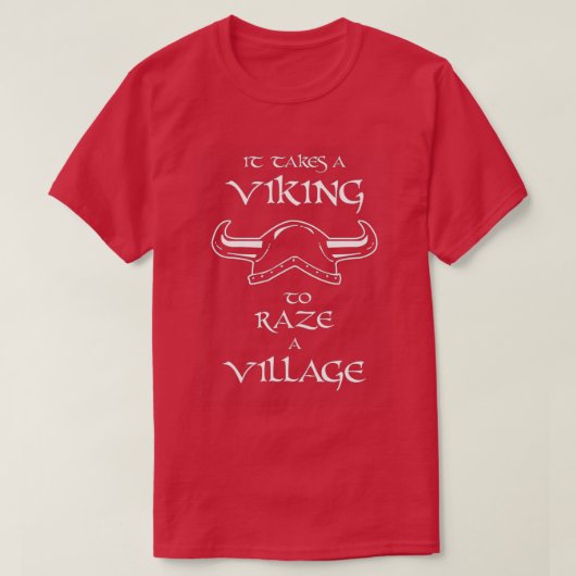 It Takes a Viking to Raze a Village 2 T-Shirt (Design vorne)