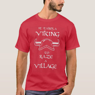 It Takes a Viking to Raze a Village 2 T-Shirt