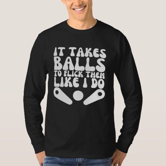 It Takes Balls Retro Pinball Game Pinball Player T-Shirt (Vorderseite)