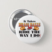 IT-TAKES-BRASS-BALLS BUTTON (Vorne & Hinten)