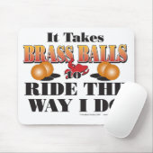 IT-TAKES-BRASS-BALLS MOUSEPAD (Mit Mouse)