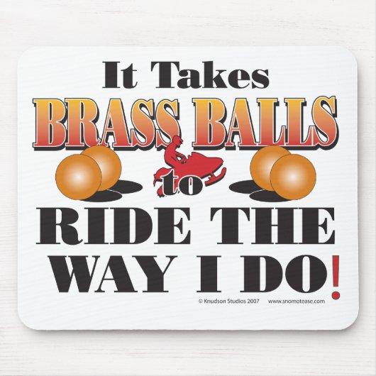 IT-TAKES-BRASS-BALLS MOUSEPAD (Vorne)