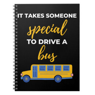 It Takes Someone Special to Drive a Bus Notizblock