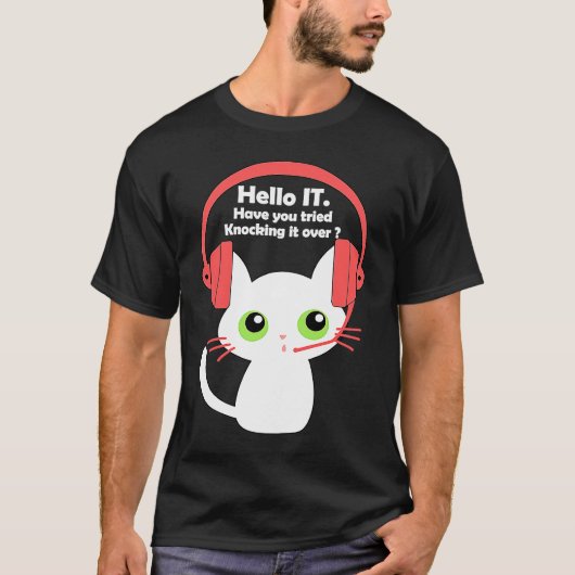 IT versuchte, es umzuwerfen Cat Tech-Support IT C T-Shirt (Vorderseite)