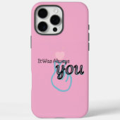 It Was Always You – Love Quote Case-Mate iPhone Hülle (Rückseite)