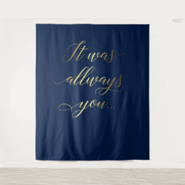 It was always you tex Blue elegant wedding banner Wandteppich