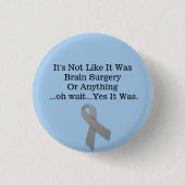 It WAS brain surgery Pin. Button (Vorderseite)