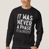 IT WAS NEVER A PHASE  IT'S A LIFESTYLE Elder Emo S Sweatshirt (Vorderseite)