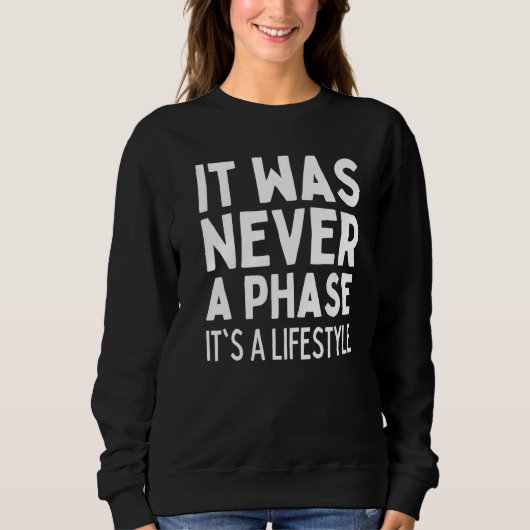 IT WAS NEVER A PHASE IT'S A LIFESTYLE Elder Emo S Sweatshirt (Vorderseite)