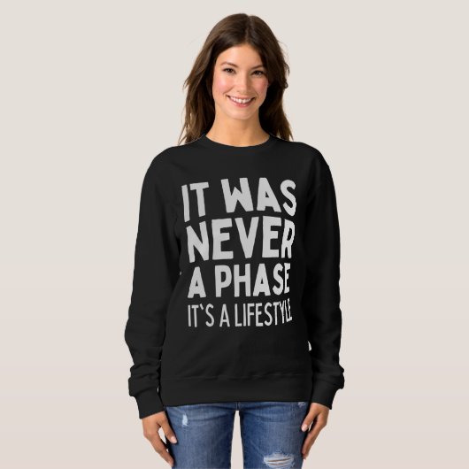 IT WAS NEVER A PHASE   IT'S A LIFESTYLE Elder Emo  Sweatshirt (Vorne ganz)