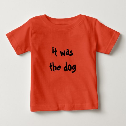It was the dog! baby t-shirt (Vorderseite)