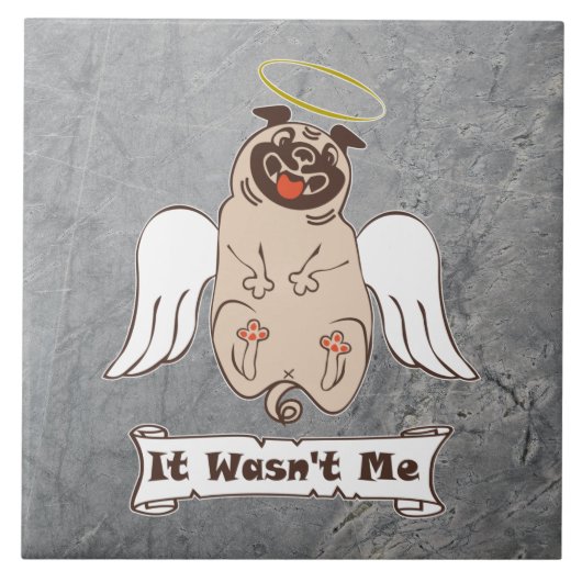 It Wasn't Me angel pug funny quote Fliese (Vorderseite)