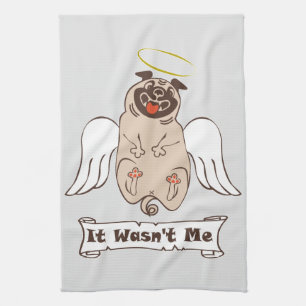 It Wasn't Me angel pug funny quote    Geschirrtuch
