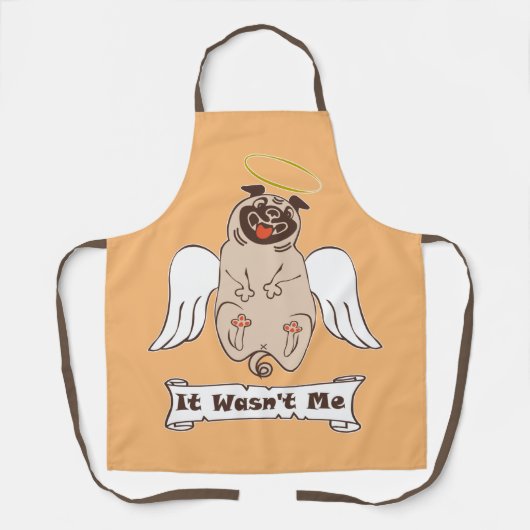 It Wasn't Me angel pug funny quote    Schürze (Vorderseite)