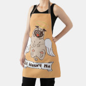 It Wasn't Me angel pug funny quote    Schürze (InSitu)