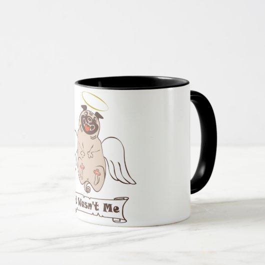 It Wasn't Me angel pug funny quote Tasse (VorderseiteRechts)