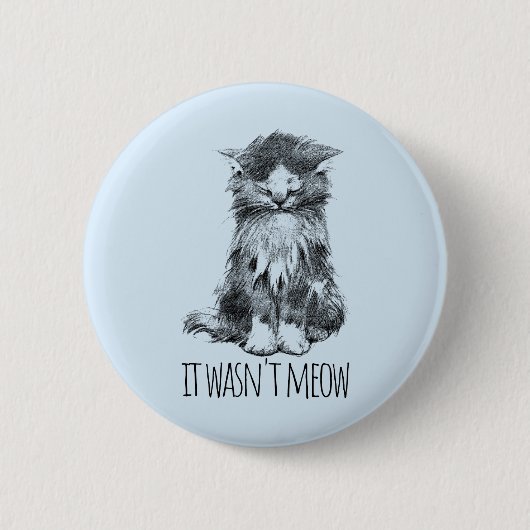 It Wasn't Meow Cute Fluffy Kitten Button (Vorderseite)