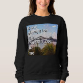 It will Always Be the Tappan Zee to Me Sweatshirt (Vorderseite)
