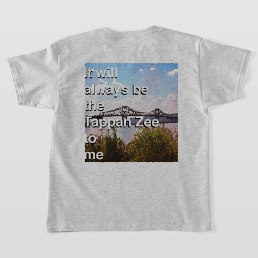 It will always be the Tappan Zee to me T-Shirt (AblageHinten)