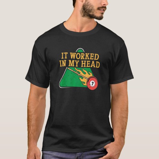It Worked In My Head Billiard Snooker Men Women   T-Shirt (Vorderseite)