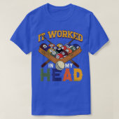 It Worked In My Head Snooker Player Pool Billiard T-Shirt (Design vorne)