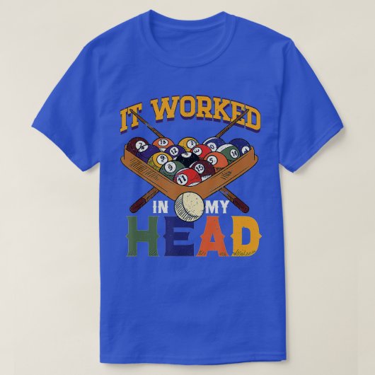 It Worked In My Head Snooker Player Pool Billiard  T-Shirt (Design vorne)