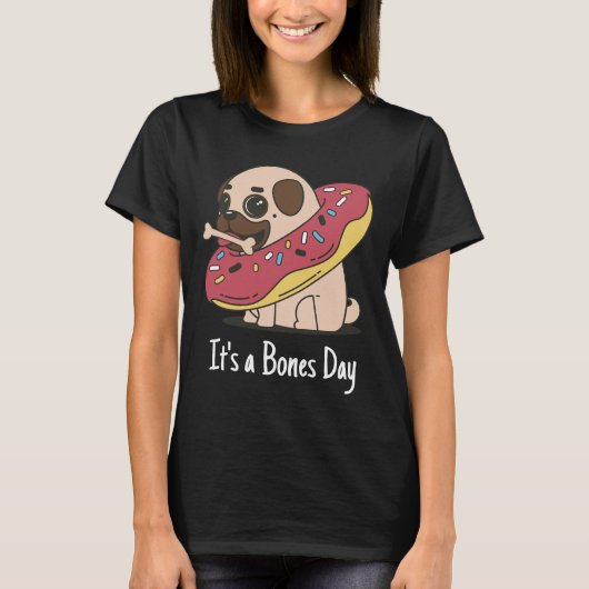 It&x27;s a Bones Day Mops Classic T - Shirt 168 (Vorderseite)