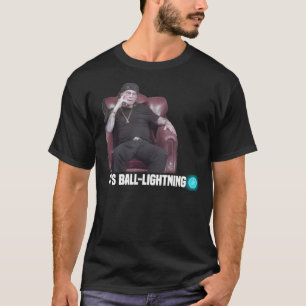 It&X27;S Ball-Lightning! Osborne&X27;s Will, zu Be T-Shirt
