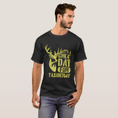 It’S a Great day for Taxidermy Animal Stuffer T-Shirt (Vorne ganz)