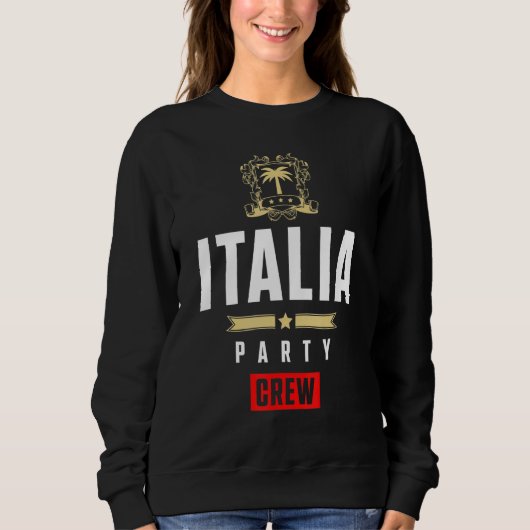Italia Party Crew  Cool Italy Vacation Team Sweatshirt (Vorderseite)