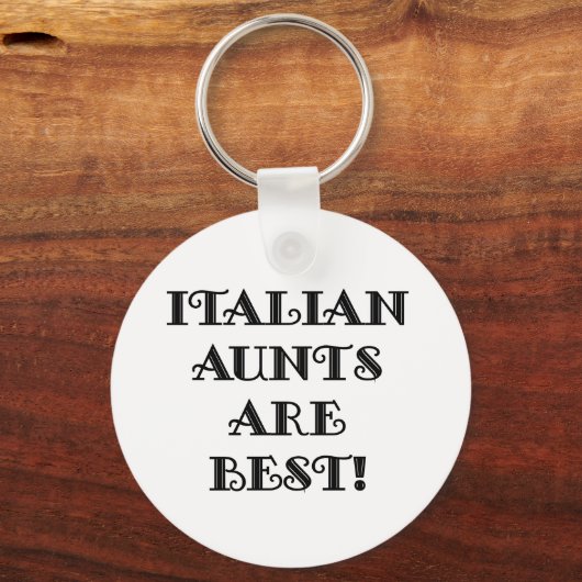 Italian Aunts Are Best Schlüsselanhänger (Vorderseite)