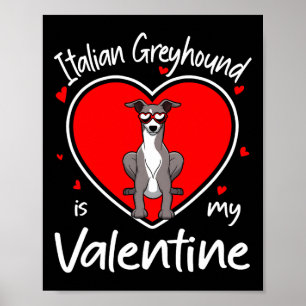 Italian Greyhound ist mein Valentinstag Herzform H Poster