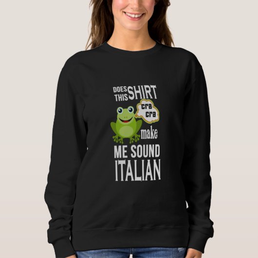 Italian Toad Frog Roots Heritage Humor Sweatshirt (Vorderseite)