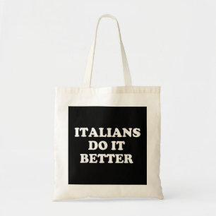 Italians Do It Better Italian Italia Funny Quotes Tragetasche