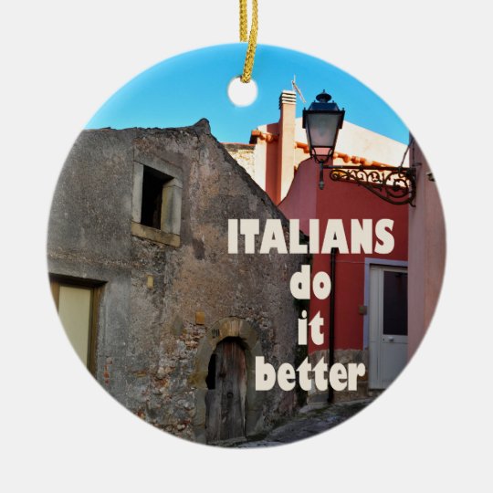 Italians do it better rundes keramik ornament