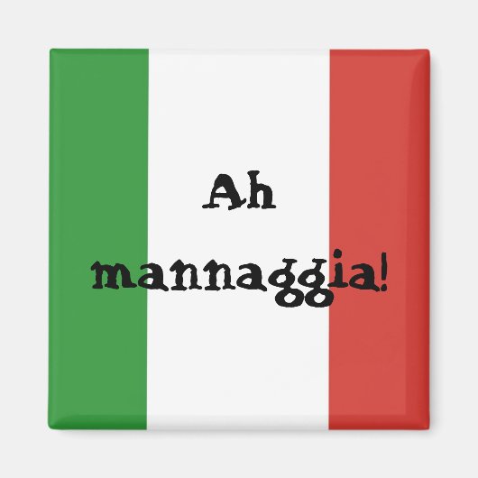 Italien - Ah Mannaggia! Magnet (Vorne)