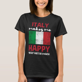 Italien freut mich nicht so sehr über dich T-Shirt