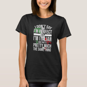 Italien  Italia Ich bin Italiener Es ist wie perfe T-Shirt