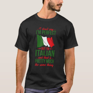 Italien Kultur Italienische Wurzeln Aber ich bin I T-Shirt