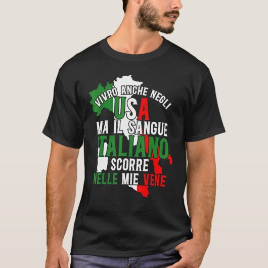 Italien Ma Il Sangue Italiano Scorre Nelle M T-Shirt