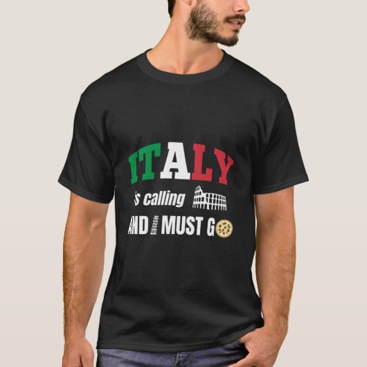 Italien ruft an und es muss gehen  T-Shirt (Vorderseite)