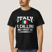 Italien ruft an und ich muss ein Geschenk machen T-Shirt (Vorderseite)