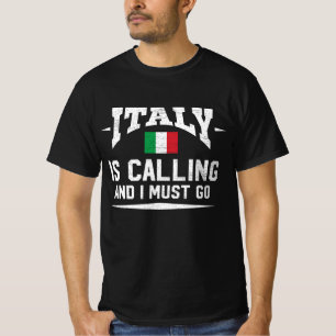 Italien ruft an und ich muss ein Geschenk machen T-Shirt